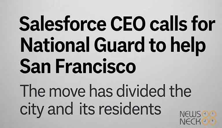 salesforce ceo calls for national guard san francisco
